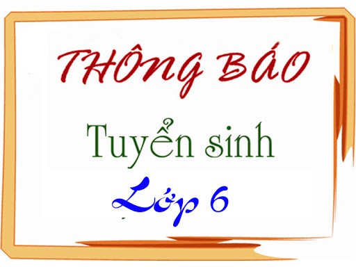 Hướng dẫn nộp hồ sơ tuyển sinh lớp 6 năm học 2023 - 2024